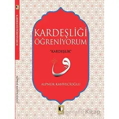 Kardeşliği Öğreniyorum - Alpnur Kahvecioğlu - Ehil Yayınları