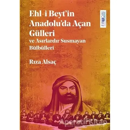 Ehl-i Beyt’in Anadolu’da Açan Gülleri ve Asırlardır Susmayan Bülbülleri