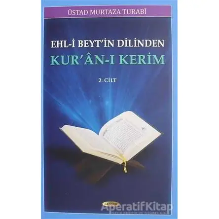 Ehl-i Beytin Dilinden Kuran-ı Kerim 2. Cilt - Murteza Turabi - Kevser Yayınları