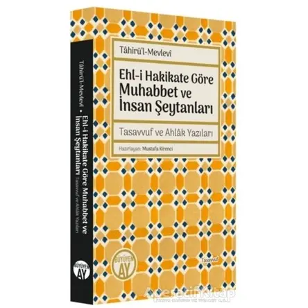 Ehl-i Hakikate Göre Muhabbet ve İnsan Şeytanları - Tahirü’l-Mevlevi - Büyüyen Ay Yayınları