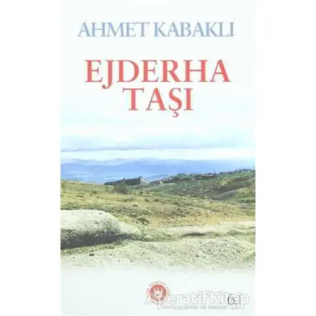 Ejderha Taşı - Ahmet Kabaklı - Türk Edebiyatı Vakfı Yayınları