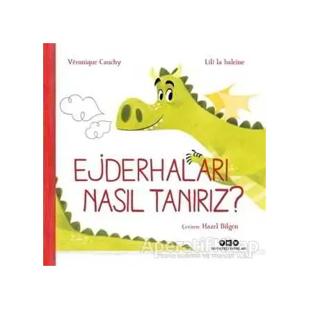 Ejderhaları Nasıl Tanırız? - Veronique Cauchy - Yapı Kredi Yayınları