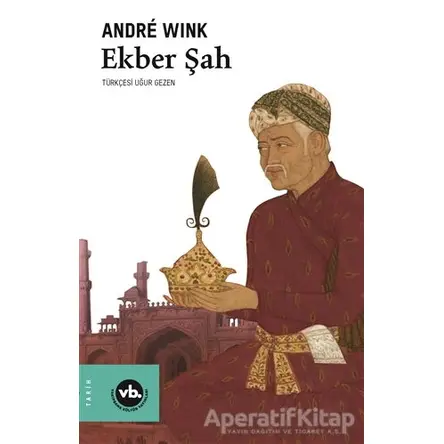Ekber Şah - Andre Wink - Vakıfbank Kültür Yayınları