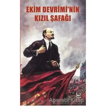 Ekim Devriminin Kızıl Şafağı - Kolektif - Ceylan Yayınları