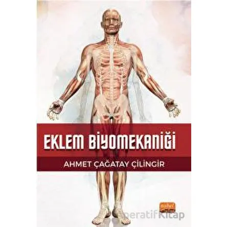 Eklem Biyomekaniği - Ahmet Çağatay Çilingir - Nobel Bilimsel Eserler