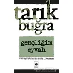 Gençliğim Eyvah - Tarık Buğra - Ötüken Neşriyat