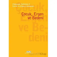 Psikanaliz Defterleri 9- Çocuk ve Ergen Çalışmaları / Çocuk, Ergen ve Bedeni