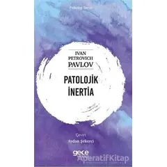 Patolojik İnertia - Ivan Petroviç Pavlov - Gece Kitaplığı