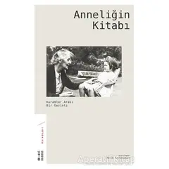 Anneliğin Kitabı - Melek Arslanbenzer - Ketebe Yayınları