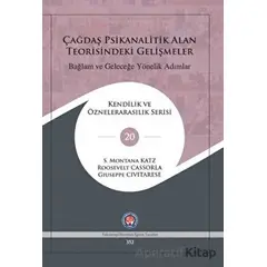 Çağdaş Psikanalitik Alan Teorisindeki Gelişmeler: Bağlam ve Geleceğe Yönelik Adımlar