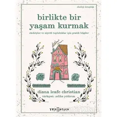 Birlikte Bir Yaşam Kurmak - Diana Leafe Christian - Yeni İnsan Yayınevi