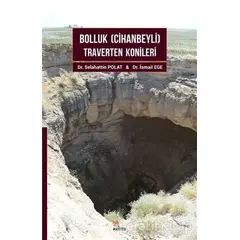 Bolluk (Cihanbeyli) Traverten Konileri - Selahattin Polat - Kriter Yayınları