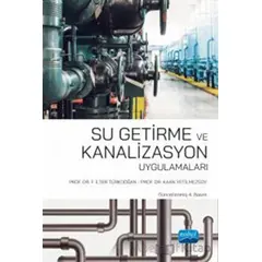 Su Getirme ve Kanalizasyon Uygulamaları - Fatma İlter TÜRKDOĞAN - Nobel Akademik Yayıncılık