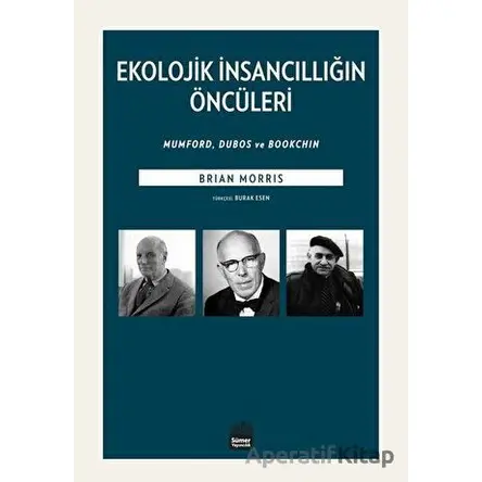 Ekolojik İnsancıllığın Öncüleri - Brian Morris - Sümer Yayıncılık