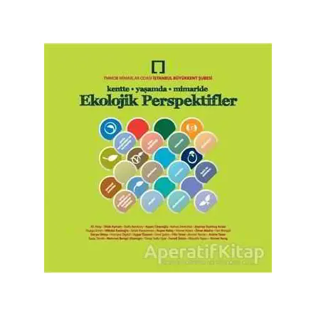 Ekolojik Perspektifler : Kentte, Yaşamda, Mimaride - Ali Akay - TMOBB Mimarlar Odası Yayınları