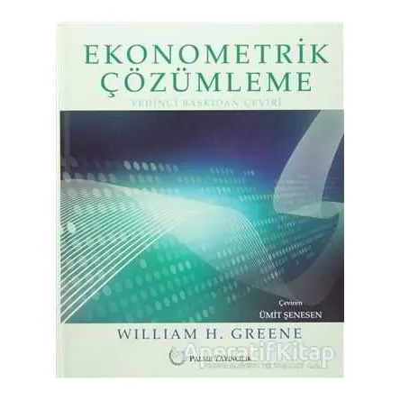 Ekonometrik Çözümleme - William H. Greene - Palme Yayıncılık