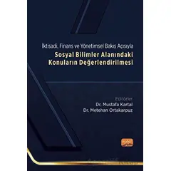 Ktisadi, Finans Ve Yönetimsel Bakış Açısıyla Sosyal Bilimler Alanındaki Konuların Değerlendirilmesi