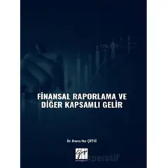 Finansal Raporlama ve Diğer Kapsamlı Gelir - Havva Nur Çiftci - Gazi Kitabevi