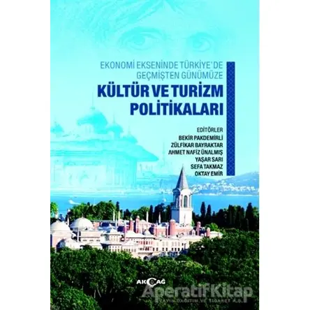 Ekonomi Ekseninde Türkiye’de Geçmişten Günümüze Kültür Ve Turizm Politikaları