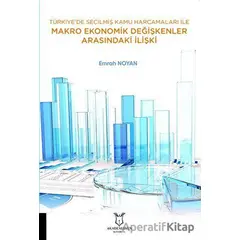 Türkiye’de Seçilmiş Kamu Harcamaları ile Makro Ekonomik Değişkenler Arasındaki İlişki