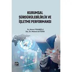 Kurumsal Sürdürülebilirlik ve İşletme Performansı - Ahmet Fidanoğlu - Gazi Kitabevi