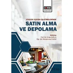 Yiyecek ve İçecek İşletmelerinde Satın Alma ve Depolama