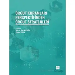 Örgüt Kuramları Perspektifinden Örgüt Stratejileri - Tarhan Okan - Gazi Kitabevi