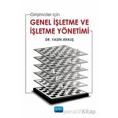 Girişimciler İçin Genel İşletme Ve İşletme Yönetimi - Yasin Akkuş - Nobel Akademik Yayıncılık