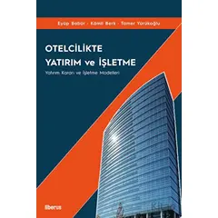 Otelcilikte Yatırım ve İşletme - Eyüp Babür - Liberus Yayınları