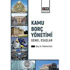 Kamu Borç Yönetimi - Mehmet Ela - Eğitim Yayınevi - Bilimsel Eserler