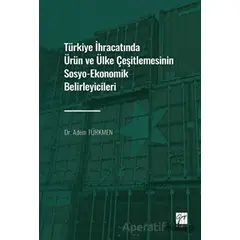 Türkiye İhracatında Ürün ve Ülke Çeşitlemesinin Sosyo-Ekonomik Belirleyicileri