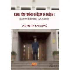 Kamu Yönetiminde Değişim ve Gelişim I / Siyaset-İşletme Arasında