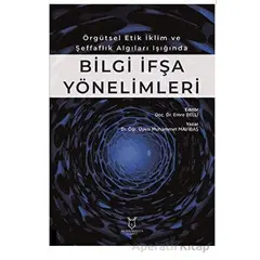 Örgütsel Etik İklim ve Şeffaflık Algıları Işığında Bilgiİ fşa Yönelimleri