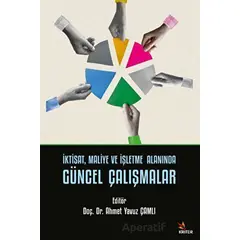 İktisat, Maliye ve İşletme Alanında Güncel Çalışmalar - Ahmet Yavuz Çamlı - Kriter Yayınları