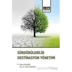 Sürdürülebilir Destinasyon Yönetimi - Kübra Erşahin - Eğitim Yayınevi - Bilimsel Eserler