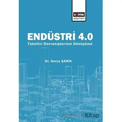 Endüstri 4.0 - Tüketici Davranışlarının Dönüşümü - Derya Şahin - Eğitim Yayınevi - Bilimsel Eserler