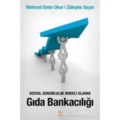 Sosyal Sorumluluk Modeli Olarak Gıda Bankacılığı - Züleyha Sayın - Cinius Yayınları