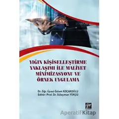 Yığın Kişiselleştirme Yaklaşımı İle Maliyet Minimizasyonu ve Örnek Uygulama