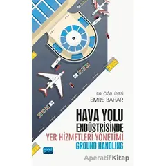 Hava Yolu Endüstrisinde Yer Hizmetleri Yönetimi (Ground Handling)