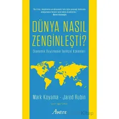 Dünya Nasıl Zenginleşti? - Jared Rubin - Antre Kitap