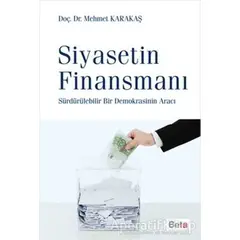 Siyasetin Finansmanı - Mehmet Karakaş - Beta Yayınevi