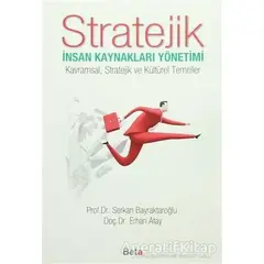 Stratejik İnsan Kaynakları Yönetimi - Serkan Bayraktaroğlu - Beta Yayınevi