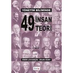 Yönetim Biliminde 49 İnsan 49 Teori - Ömer Livvarçin - Beta Yayınevi