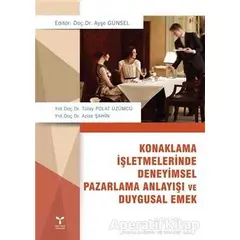 Konaklama İşletmelerinde Deneyimsel Pazarlama Anlayışı ve Duygusal Emek