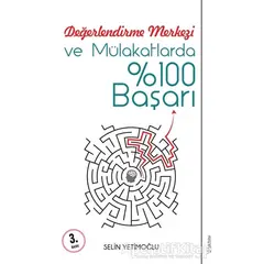 Değerlendirme Merkezi ve Mülakatlarda %100 Başarı - Selin Yetimoğlu - Sola Unitas