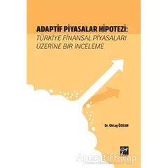 Adaptif Piyasalar Hipotezi: Türkiye Finansal Piyasaları Üzerine Bir İnceleme