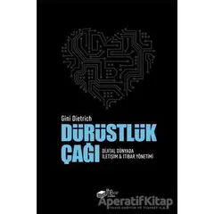 Dürüstlük Çağı - Gini Dietrich - The Kitap