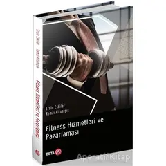 Fitness Hizmetleri ve Pazarlaması - Remzi Altunışık - Beta Yayınevi