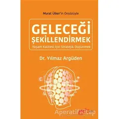 Geleceği Şekillendirmek - Yılmaz Argüden - The Kitap