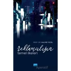 Reklamcılığın Temel İlkeleri - Halime Yücel - Nobel Akademik Yayıncılık